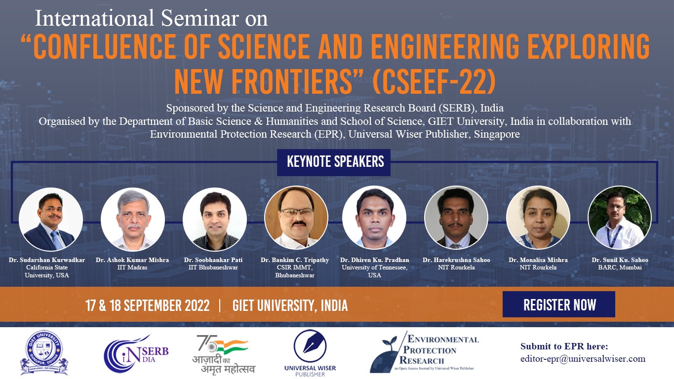 International Seminar on the Confluence of Science and Engineering Exploring New Frontiers (CSEEF-22) - 17 & 18 September 2022