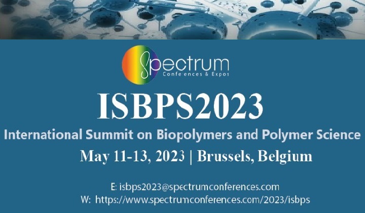 International Summit on Biopolymers and Polymer Science (ISBPS2023), Brussels, Belgium, 11–13 May 2023